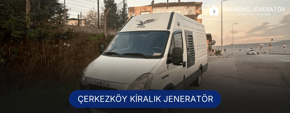 Çerkezköy Kiralık Jeneratör