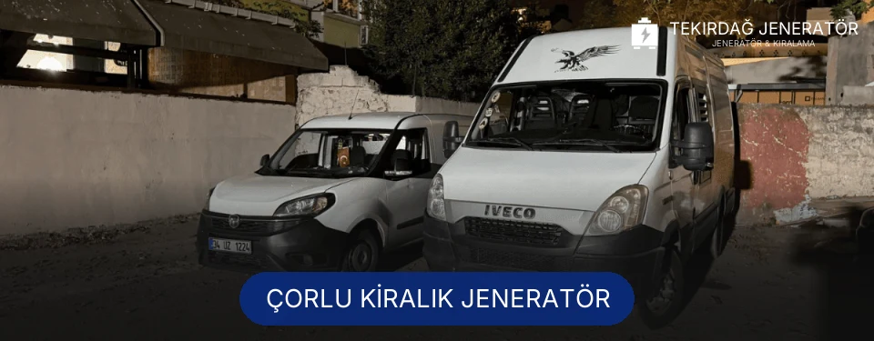 Çorlu Kiralık Jeneratör